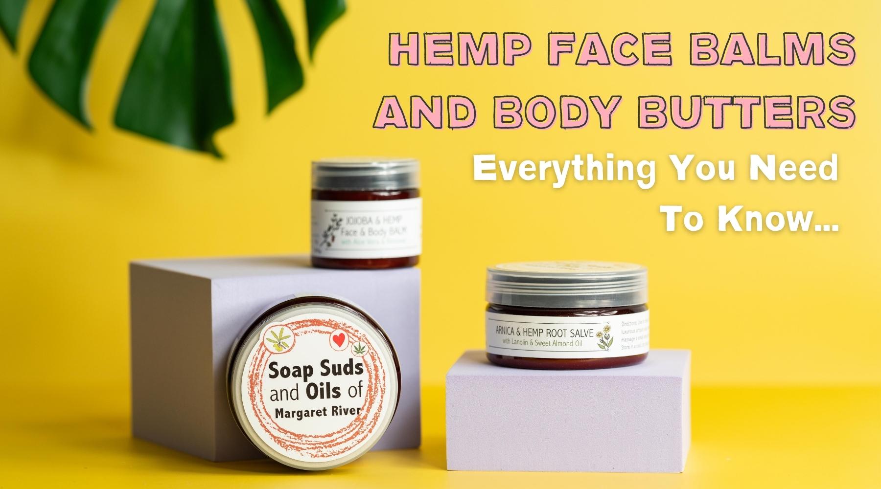Hemp Face Balms and Body Butters - Everything You Need To Know - Header Image